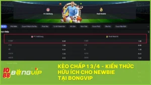 Kèo chấp 1 3/4 - Kiến thức hữu ích cho newbie tại BONGVIP 2 Kèo chấp 1 3/4 là gì? Cách đọc và chơi chuẩn tại BONGVIP 2025