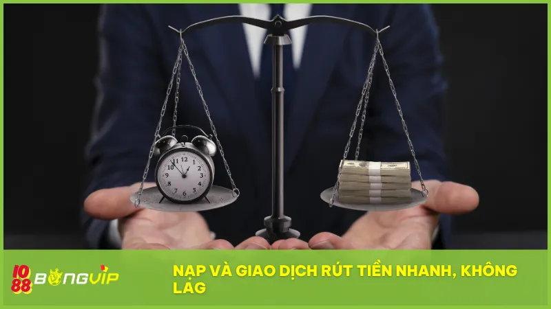 Giới thiệu 4 Việc nạp tiền hay rút tiền diễn ra mượt mà